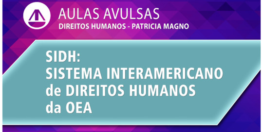SIDH: Sistema Interamericano de Direitos Humanos da OEA