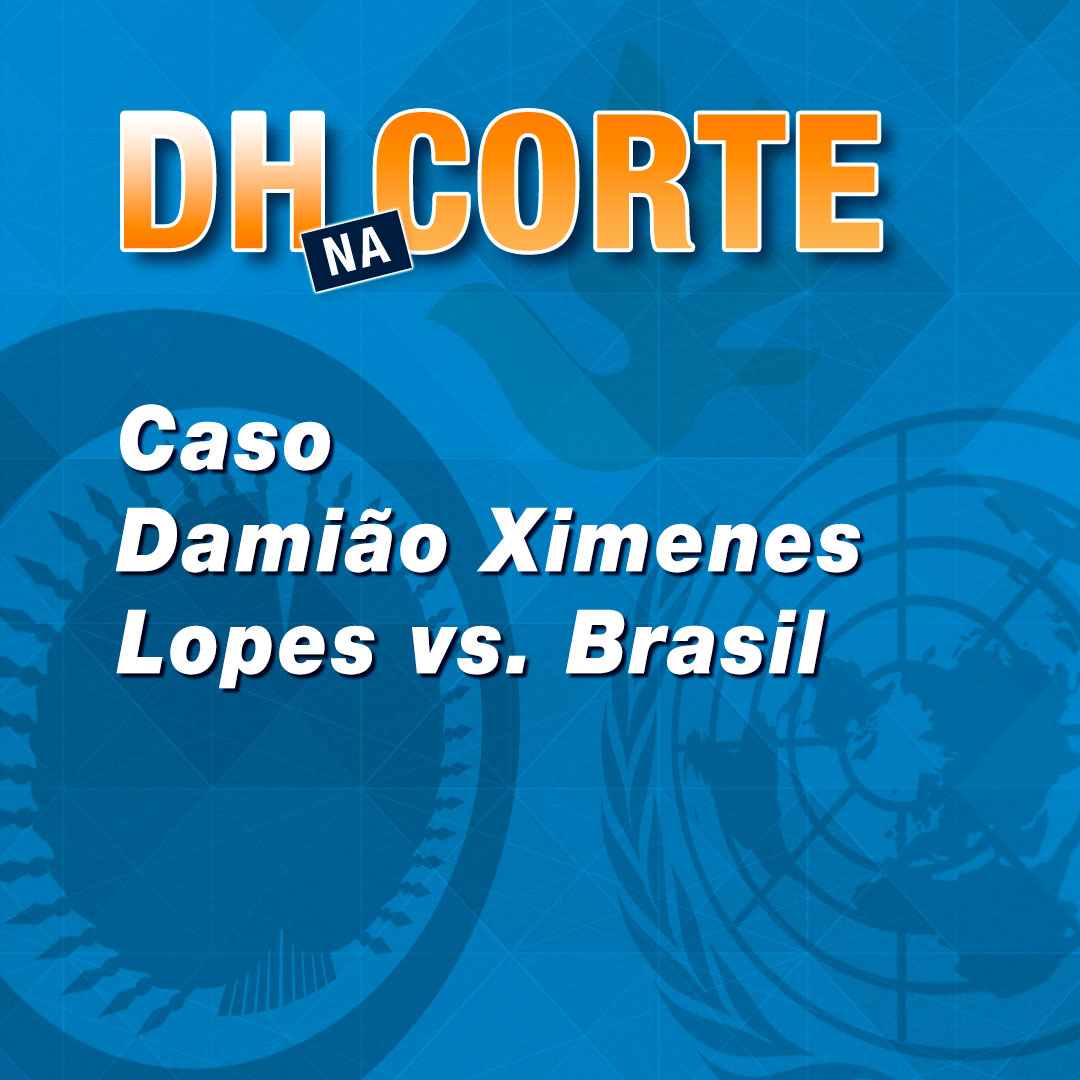 Caso Damião Ximenes Lopes vs. Brasil Caso Damiao Ximenes Lopes vs. Brasil