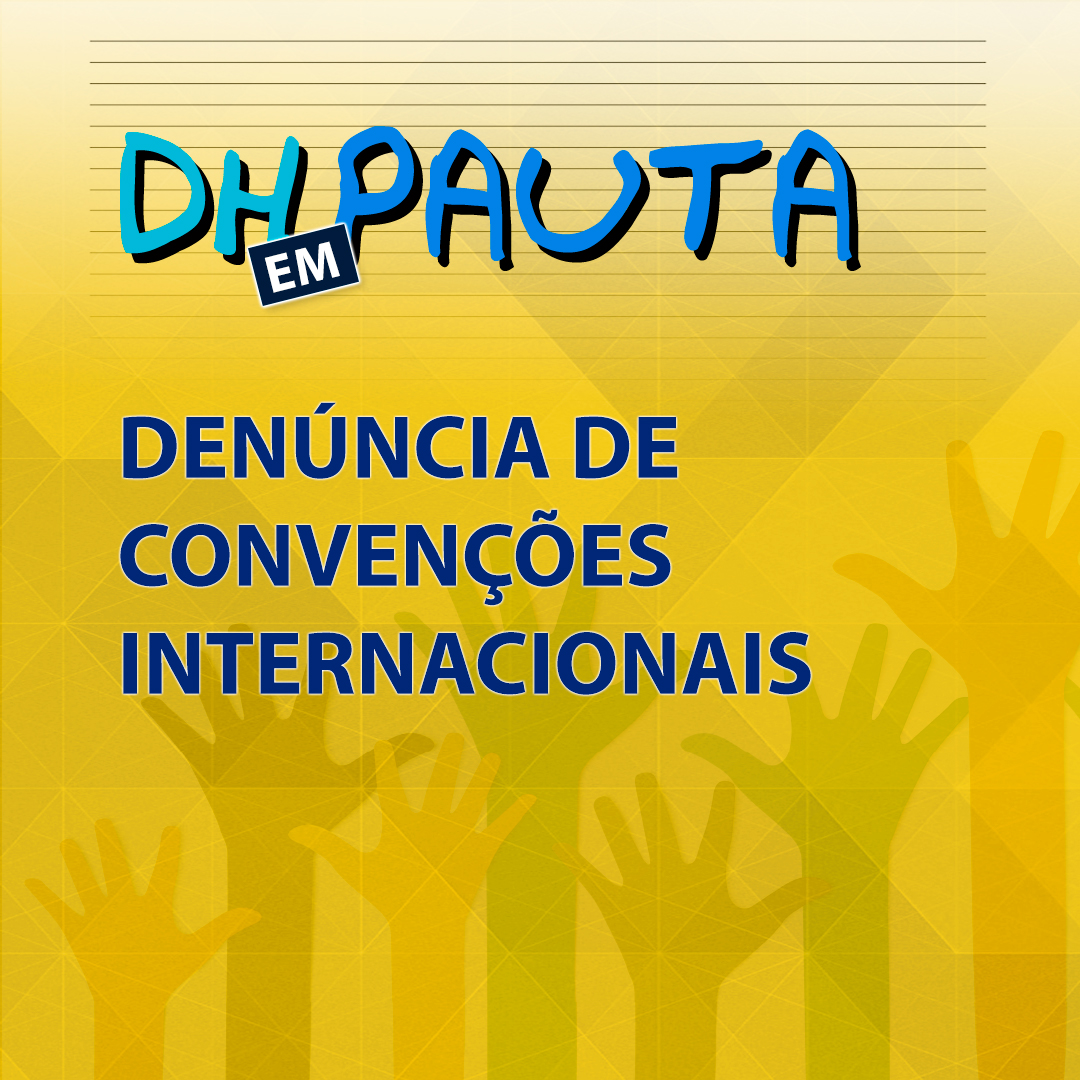 Denúncia de Convenções Internacionais Denúncia de Convenções Internacionais